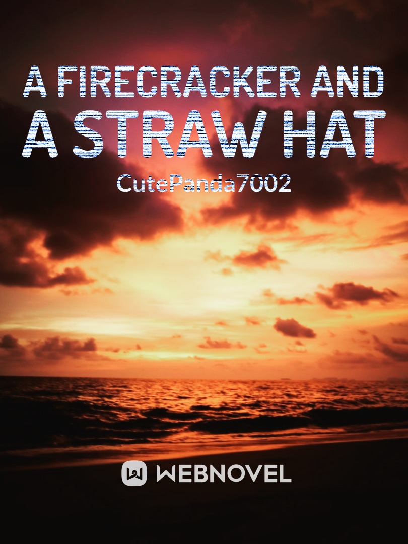 A Firecracker and a Straw Hat