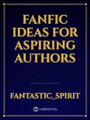 Fanfic Ideas For Aspiring Authors Book
