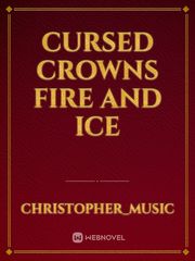 Cursed Crowns
Fire and Ice Book