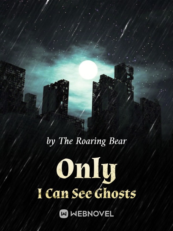 Only I Can See Ghosts