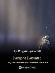 Everyone Evacuated. Only I Am Left on Earth to Wander the Stars! Book