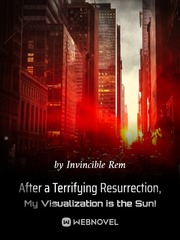 After a Terrifying Resurrection, My Visualization is the Sun! Book