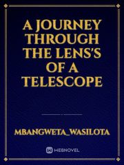 A journey through the lens's of a Telescope Book