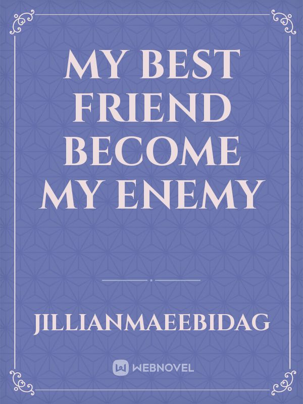 My Best friend Become My Enemy Book