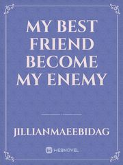 My Best friend Become My Enemy Book