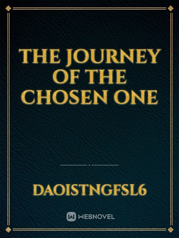 The journey of the chosen one