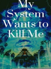 MY SYSTEM WANTS TO KILL ME Book