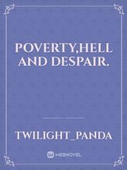 Poverty,hell and despair. Book