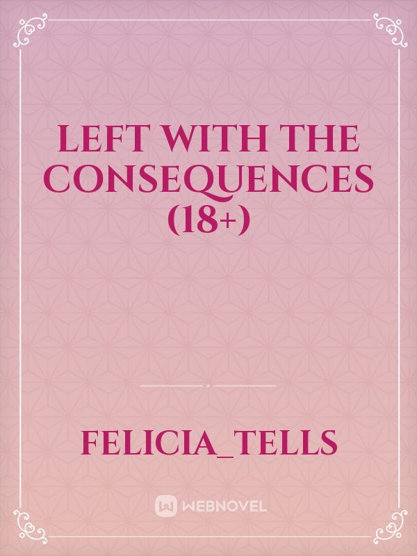 Left with the Consequences (18+) Book
