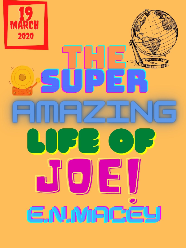 THE SUPER FANTASTIC AMAZING LIFE OF JOE