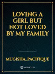 Loving a girl but not loved by my family Book