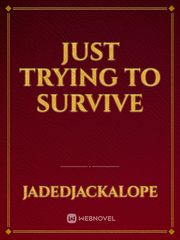 Just Trying To Survive Book