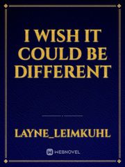 I wish it could be different Book