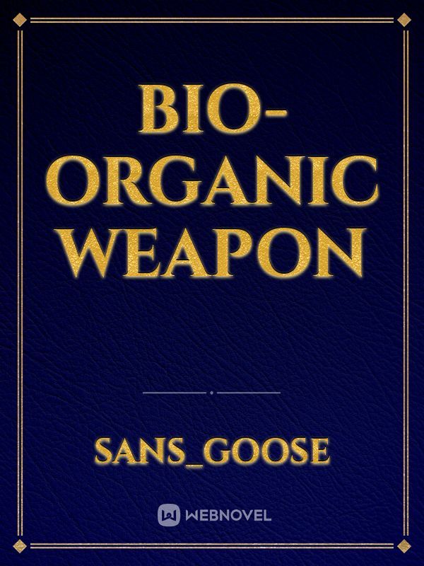 Bio-Organic Weapon