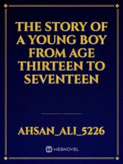 The story of a young boy from age thirteen to seventeen Book