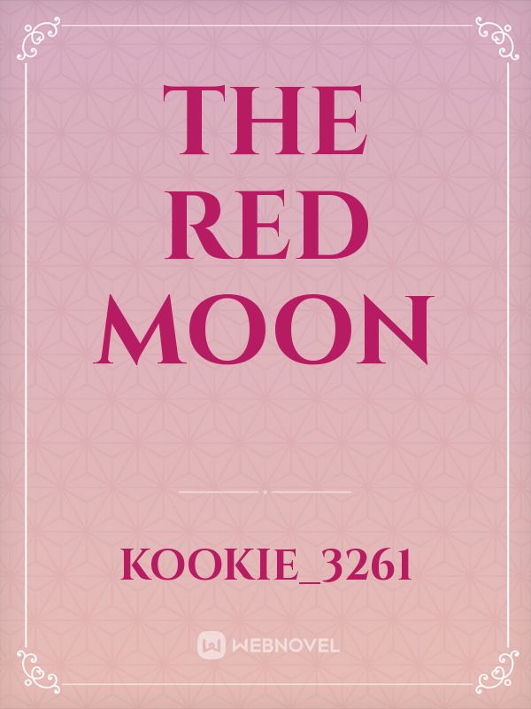 The Red MooN