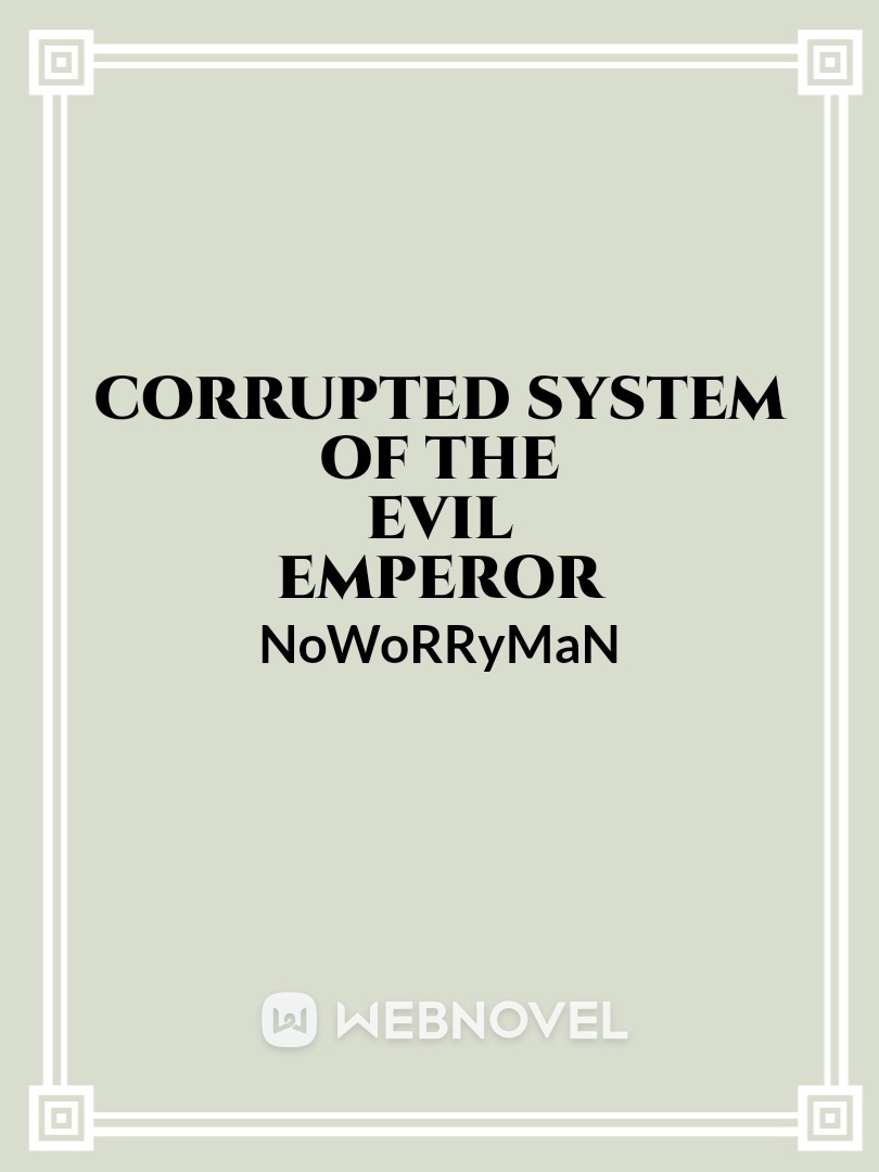 Corrupted System of the Evil Emperor