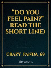 “DO YOU FEEL PAIN?”  READ THE SHORT LINE) Book