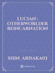 Lucian : Otherworlder Reincarnation Book