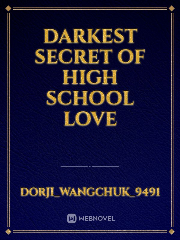 Darkest secret of high school love Book