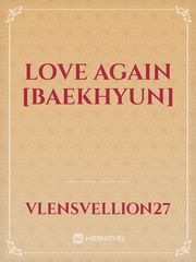 Love Again [Baekhyun] Book