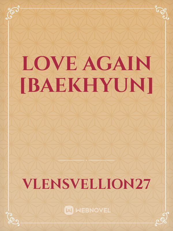 Love Again [Baekhyun] Book