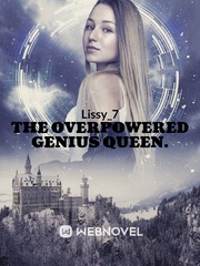 The overpowered genius queen. Book