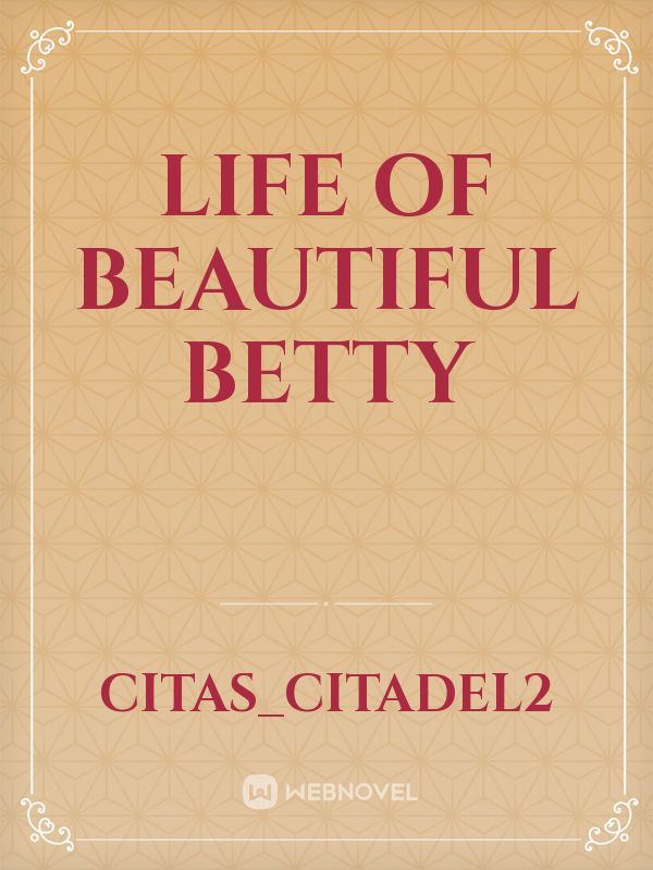 life of beautiful betty