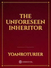 The Unforeseen Inheritor Book