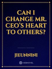 Can I change Mr. CEO’s heart to others? Book