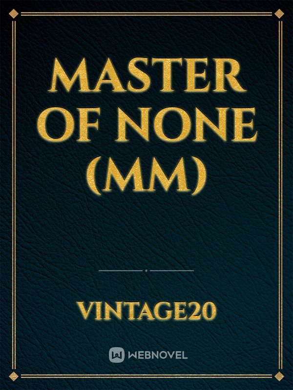 Master of None (MM)