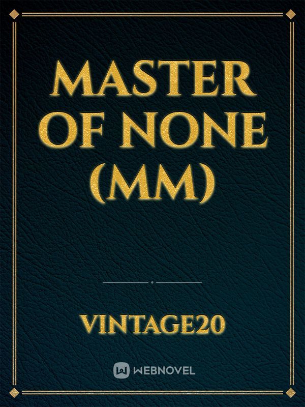Master of None (MM)