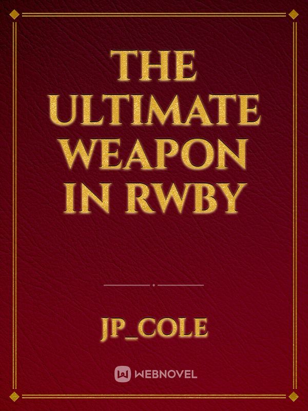 the ultimate weapon in rwby
