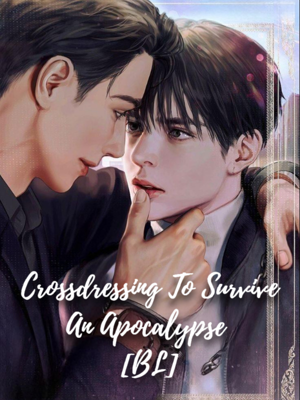 Crossdressing To Survive An Apocalypse [BL]