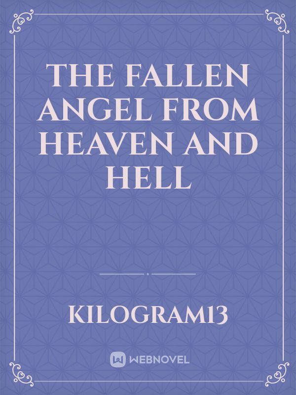 The Fallen Angel From Heaven and Hell Book