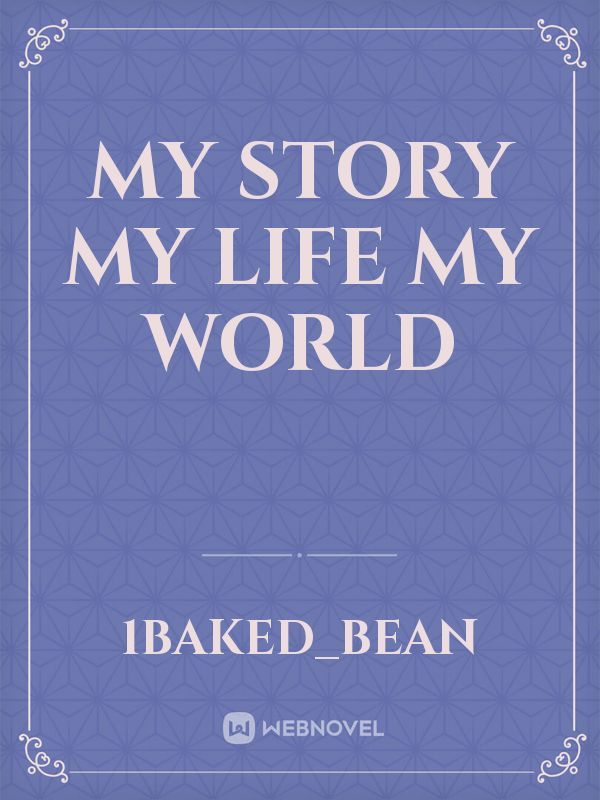 my story my life my world Book