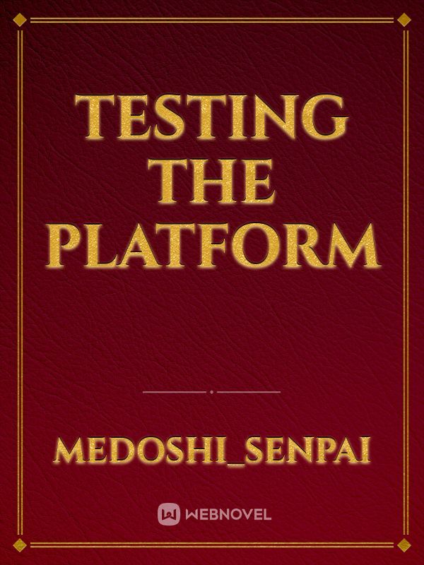 Testing the Platform