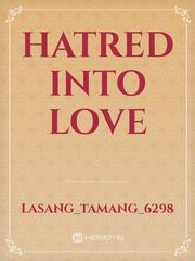 Hatred into Love Book