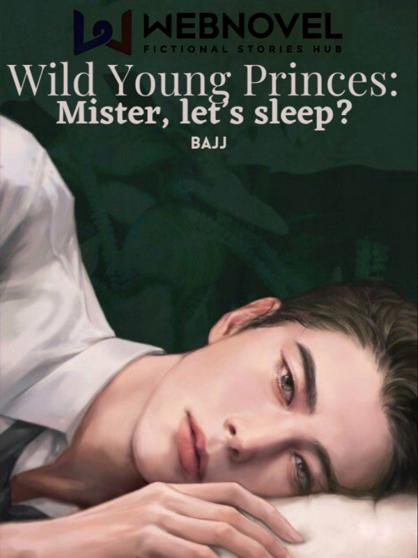 Wild Young Princess: Mister, let's sleep?