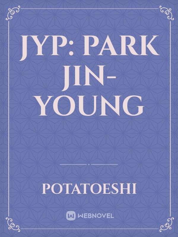 JYP: Park Jin-Young