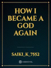 How i became a God again Book