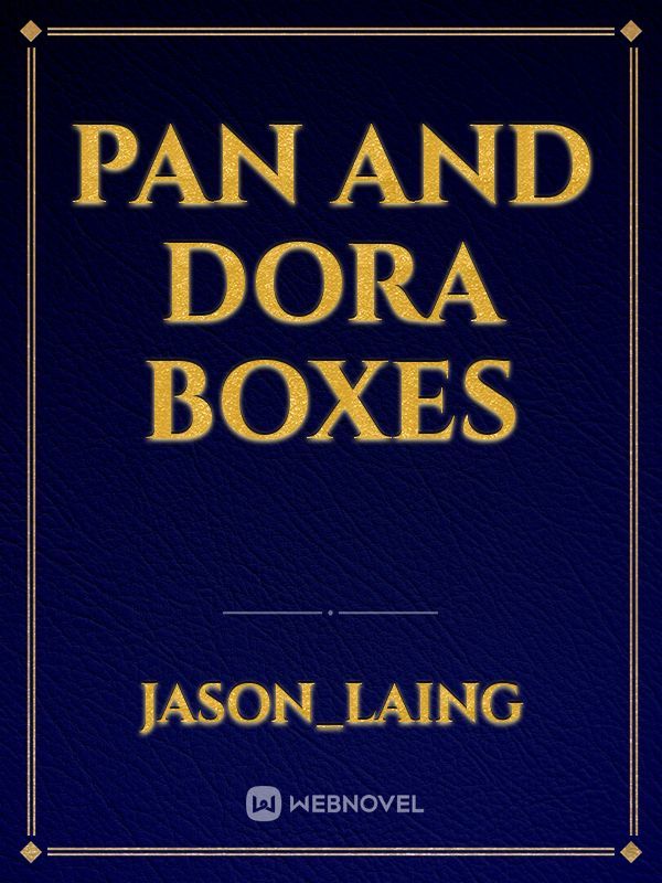 Pan and Dora boxes