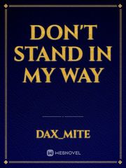 Don't Stand In My Way Book