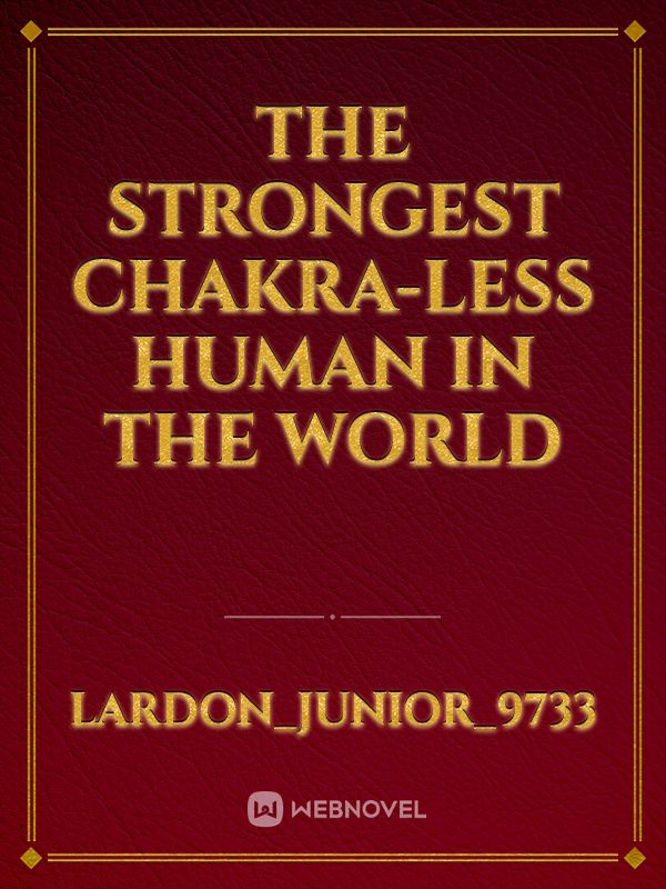 The strongest chakra-less human in the world
