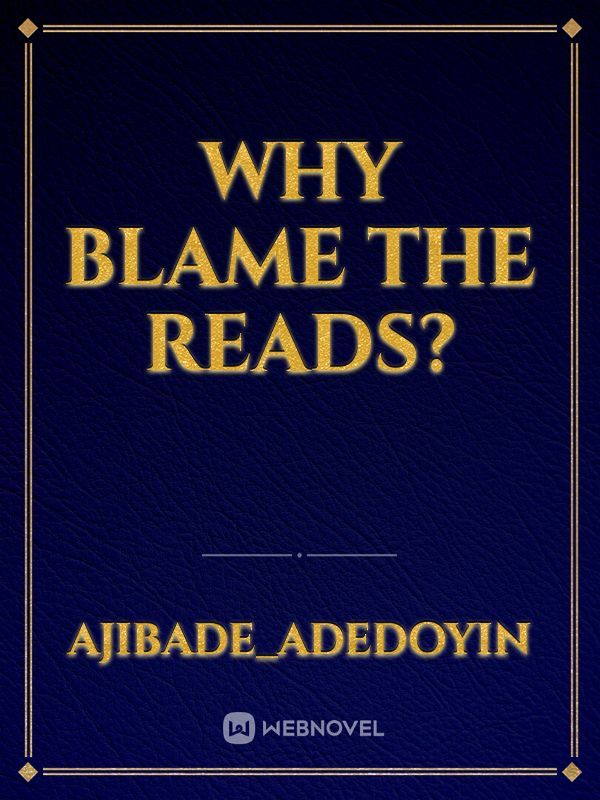 Why blame the reads?