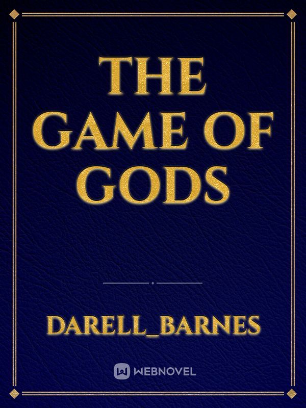 The game of gods