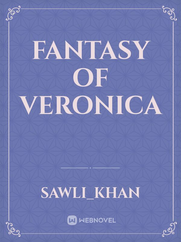 Fantasy Of Veronica