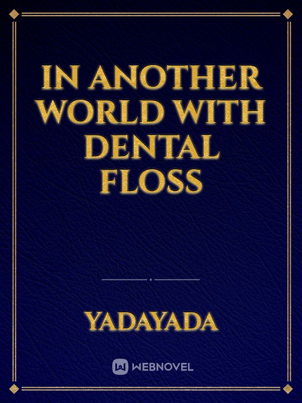 In Another World with Dental Floss Book