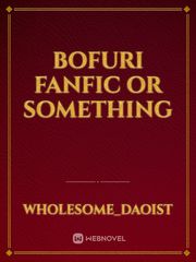 Bofuri Fanfic or Something Book