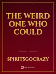 The weird one who could Book
